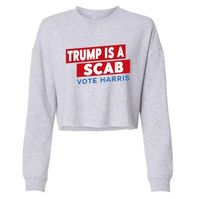 Donald Trump Is A Scab Vote Harris Cropped Pullover Crew