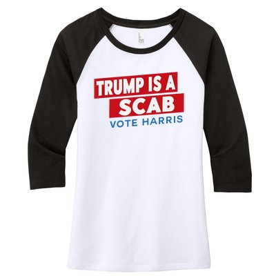 Donald Trump Is A Scab Vote Harris Women's Tri-Blend 3/4-Sleeve Raglan Shirt