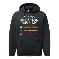 Due To Inflation This Is My Halloween Thanksgiving And Ugly Christmas Performance Fleece Hoodie