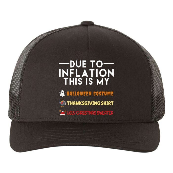 Due To Inflation This Is My Halloween Thanksgiving And Ugly Christmas Yupoong Adult 5-Panel Trucker Hat