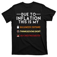 Due To Inflation This Is My Halloween Thanksgiving And Ugly Christmas T-Shirt