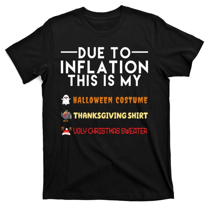 Due To Inflation This Is My Halloween Thanksgiving And Ugly Christmas T-Shirt