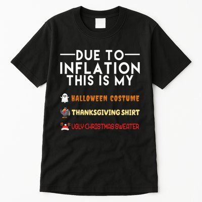 Due To Inflation This Is My Halloween Thanksgiving And Ugly Christmas Tall T-Shirt