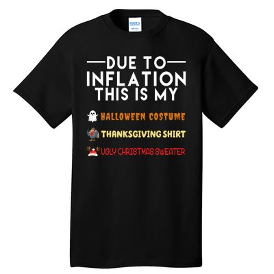 Due To Inflation This Is My Halloween Thanksgiving And Ugly Christmas Tall T-Shirt