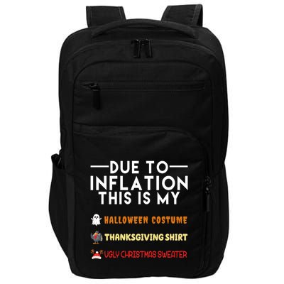 Due To Inflation This Is My Halloween Thanksgiving And Ugly Christmas Impact Tech Backpack