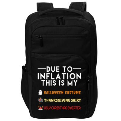 Due To Inflation This Is My Halloween Thanksgiving And Ugly Christmas Impact Tech Backpack