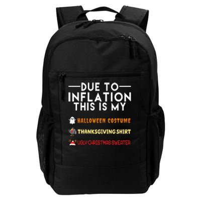 Due To Inflation This Is My Halloween Thanksgiving And Ugly Christmas Daily Commute Backpack