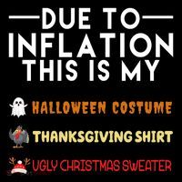 Due To Inflation This Is My Halloween Thanksgiving And Ugly Christmas 7-Panel Snapback Hat