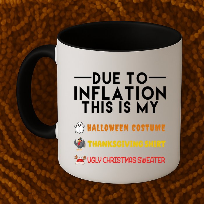 Due To Inflation This Is My Halloween Thanksgiving And Ugly Christmas Mug