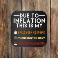 Due To Inflation This Is My Halloween Thanksgiving And Ugly Christmas Coaster