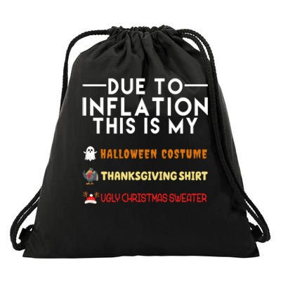 Due To Inflation This Is My Halloween Thanksgiving And Ugly Christmas Drawstring Bag