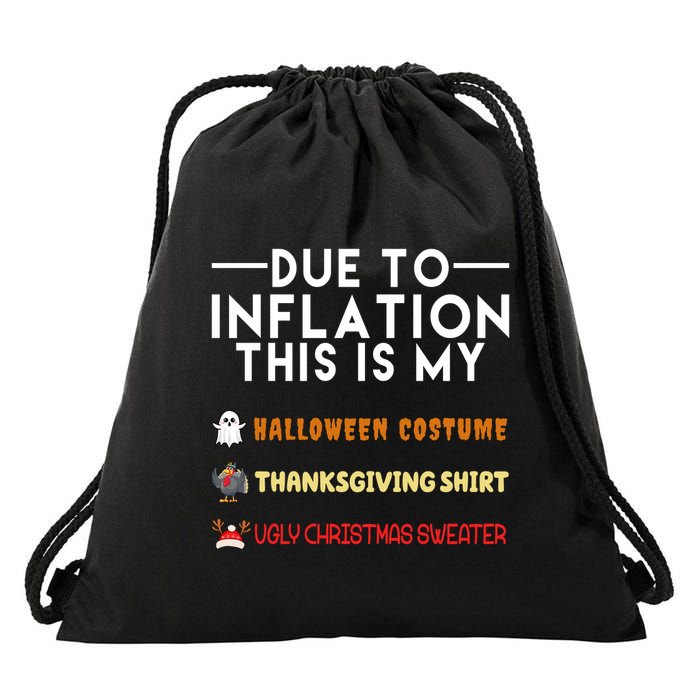 Due To Inflation This Is My Halloween Thanksgiving And Ugly Christmas Drawstring Bag