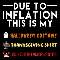 Due To Inflation This Is My Halloween Thanksgiving And Ugly Christmas Drawstring Bag