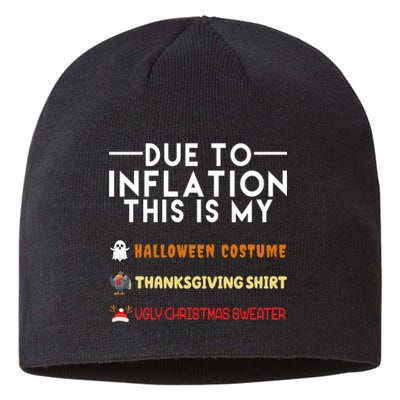 Due To Inflation This Is My Halloween Thanksgiving And Ugly Christmas Sustainable Beanie