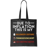 Due To Inflation This Is My Halloween Thanksgiving And Ugly Christmas Tote Bag