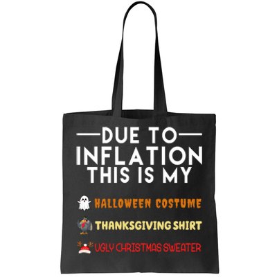 Due To Inflation This Is My Halloween Thanksgiving And Ugly Christmas Tote Bag