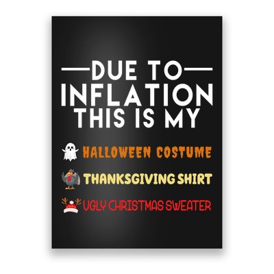 Due To Inflation This Is My Halloween Thanksgiving And Ugly Christmas Poster