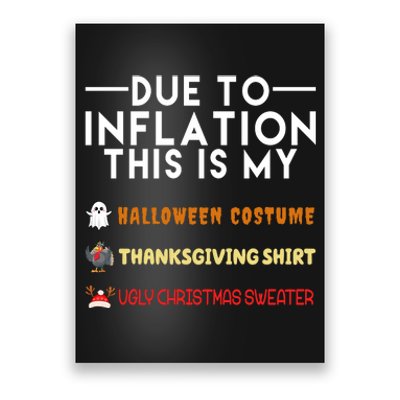 Due To Inflation This Is My Halloween Thanksgiving And Ugly Christmas Poster