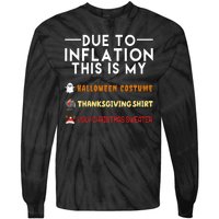 Due To Inflation This Is My Halloween Thanksgiving And Ugly Christmas Tie-Dye Long Sleeve Shirt