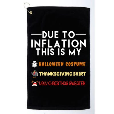 Due To Inflation This Is My Halloween Thanksgiving And Ugly Christmas Golf Towel
