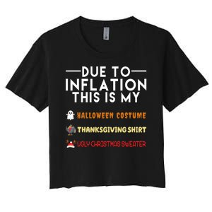 Due To Inflation This Is My Halloween Thanksgiving And Ugly Christmas Women's Crop Top Tee