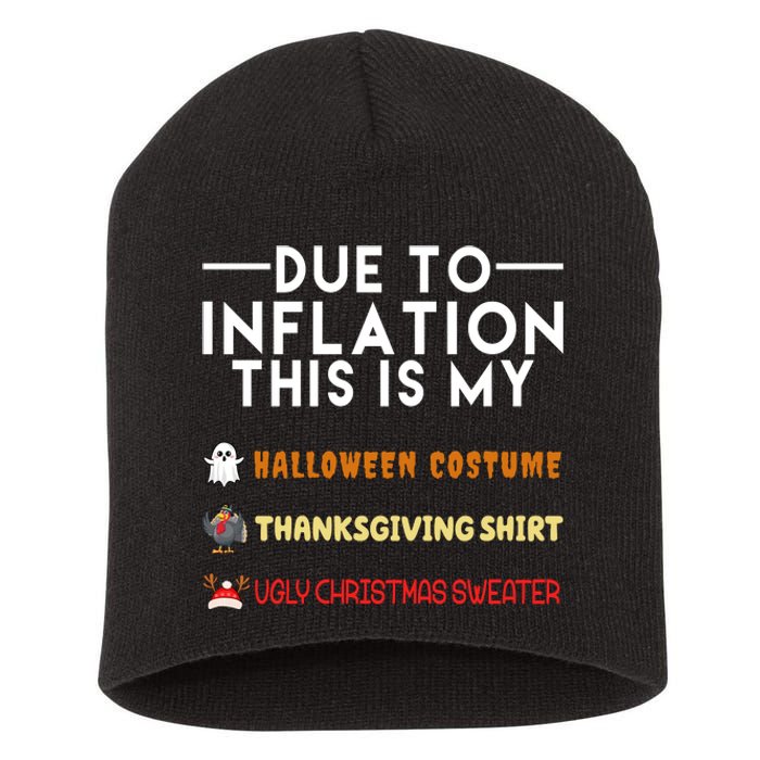 Due To Inflation This Is My Halloween Thanksgiving And Ugly Christmas Short Acrylic Beanie