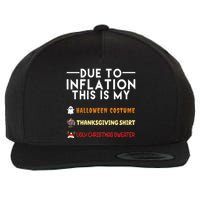 Due To Inflation This Is My Halloween Thanksgiving And Ugly Christmas Wool Snapback Cap