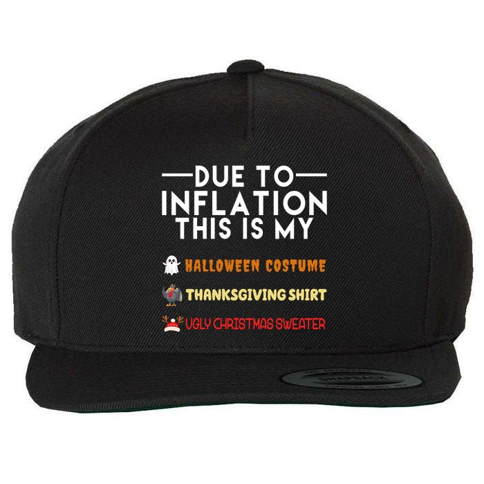 Due To Inflation This Is My Halloween Thanksgiving And Ugly Christmas Wool Snapback Cap