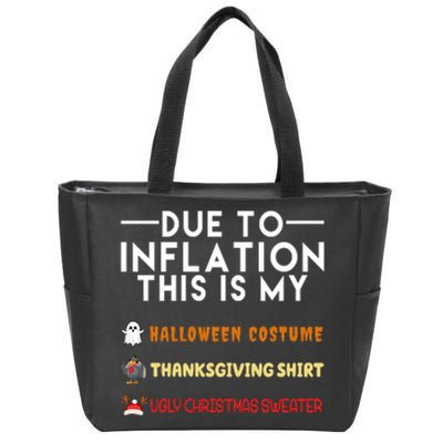 Due To Inflation This Is My Halloween Thanksgiving And Ugly Christmas Zip Tote Bag