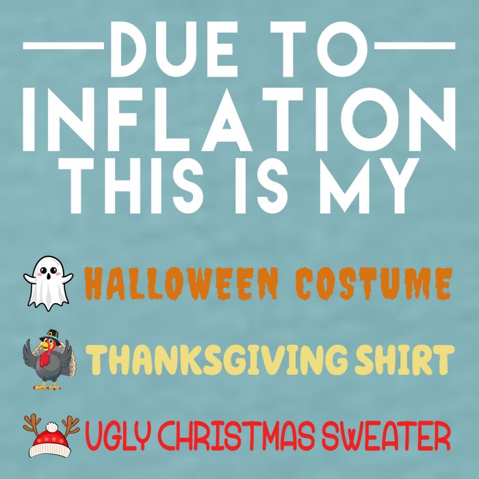 Due To Inflation This Is My Halloween Thanksgiving And Ugly Christmas Sueded Cloud Jersey T-Shirt
