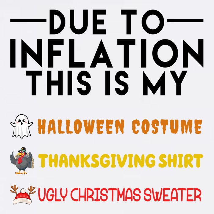 Due To Inflation This Is My Halloween Thanksgiving And Ugly Christmas Garment-Dyed Sweatshirt