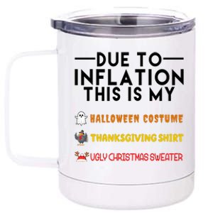 Due To Inflation This Is My Halloween Thanksgiving And Ugly Christmas 12 oz Stainless Steel Tumbler Cup