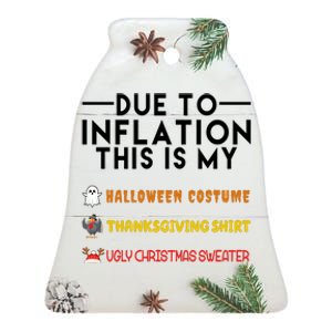 Due To Inflation This Is My Halloween Thanksgiving And Ugly Christmas Ceramic Bell Ornament