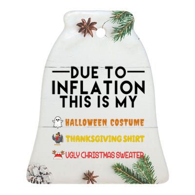 Due To Inflation This Is My Halloween Thanksgiving And Ugly Christmas Ceramic Bell Ornament