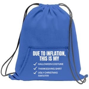 Due To Inflation This Is My Halloween Tday Christmas Gift Sweatshirt Cinch Pack Bag