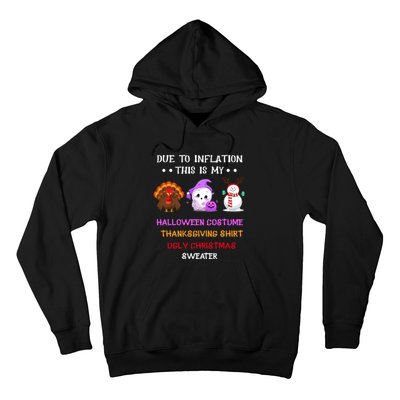 Due To Inflation This Is My Halloween Thanksgiving Christmas Hoodie