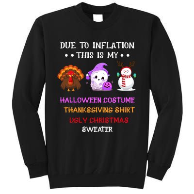 Due To Inflation This Is My Halloween Thanksgiving Christmas Sweatshirt