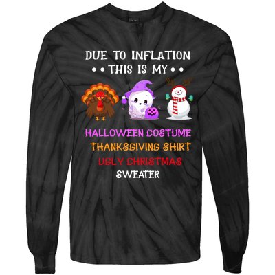 Due To Inflation This Is My Halloween Thanksgiving Christmas Tie-Dye Long Sleeve Shirt