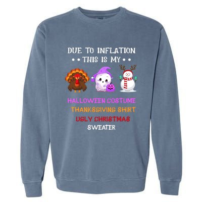 Due To Inflation This Is My Halloween Thanksgiving Christmas Garment-Dyed Sweatshirt