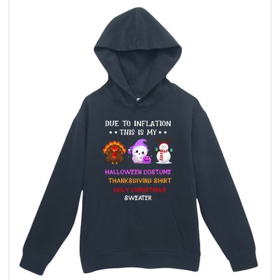 Due To Inflation This Is My Halloween Thanksgiving Christmas Urban Pullover Hoodie