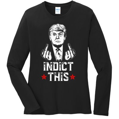 Donald Trump Indict This Political Arrest For Republican Ladies Long Sleeve Shirt