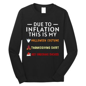 Due To Inflation This Is My Halloween Thanksgiving Xmas Long Sleeve Shirt