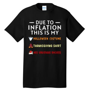 Due To Inflation This Is My Halloween Thanksgiving Xmas Tall T-Shirt