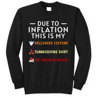 Due To Inflation This Is My Halloween Thanksgiving Xmas Tall Sweatshirt