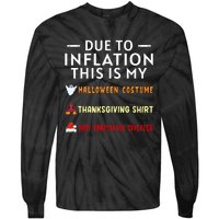 Due To Inflation This Is My Halloween Thanksgiving Xmas Tie-Dye Long Sleeve Shirt