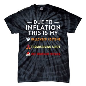 Due To Inflation This Is My Halloween Thanksgiving Xmas Tie-Dye T-Shirt