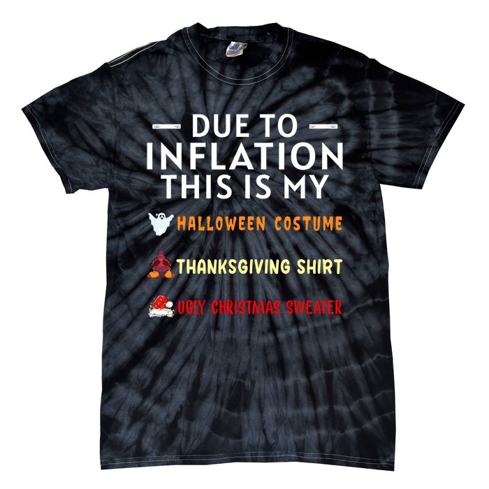 Due To Inflation This Is My Halloween Thanksgiving Xmas Tie-Dye T-Shirt