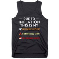 Due To Inflation This Is My Halloween Thanksgiving Xmas Tank Top