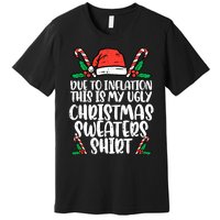 Due To Inflation Funny Christmas Sweater Xmas  Premium T-Shirt