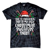 Due To Inflation Funny Christmas Sweater Xmas  Tie-Dye T-Shirt